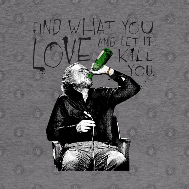 Charles Bukowski / Find What You Love by DankFutura